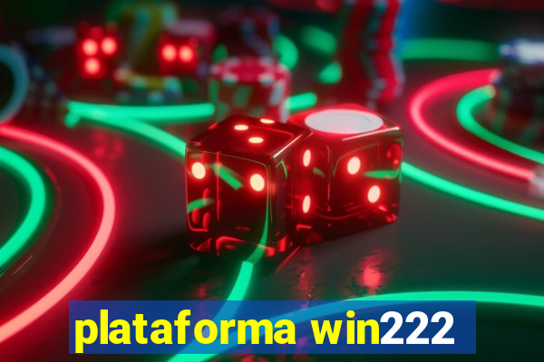 plataforma win222